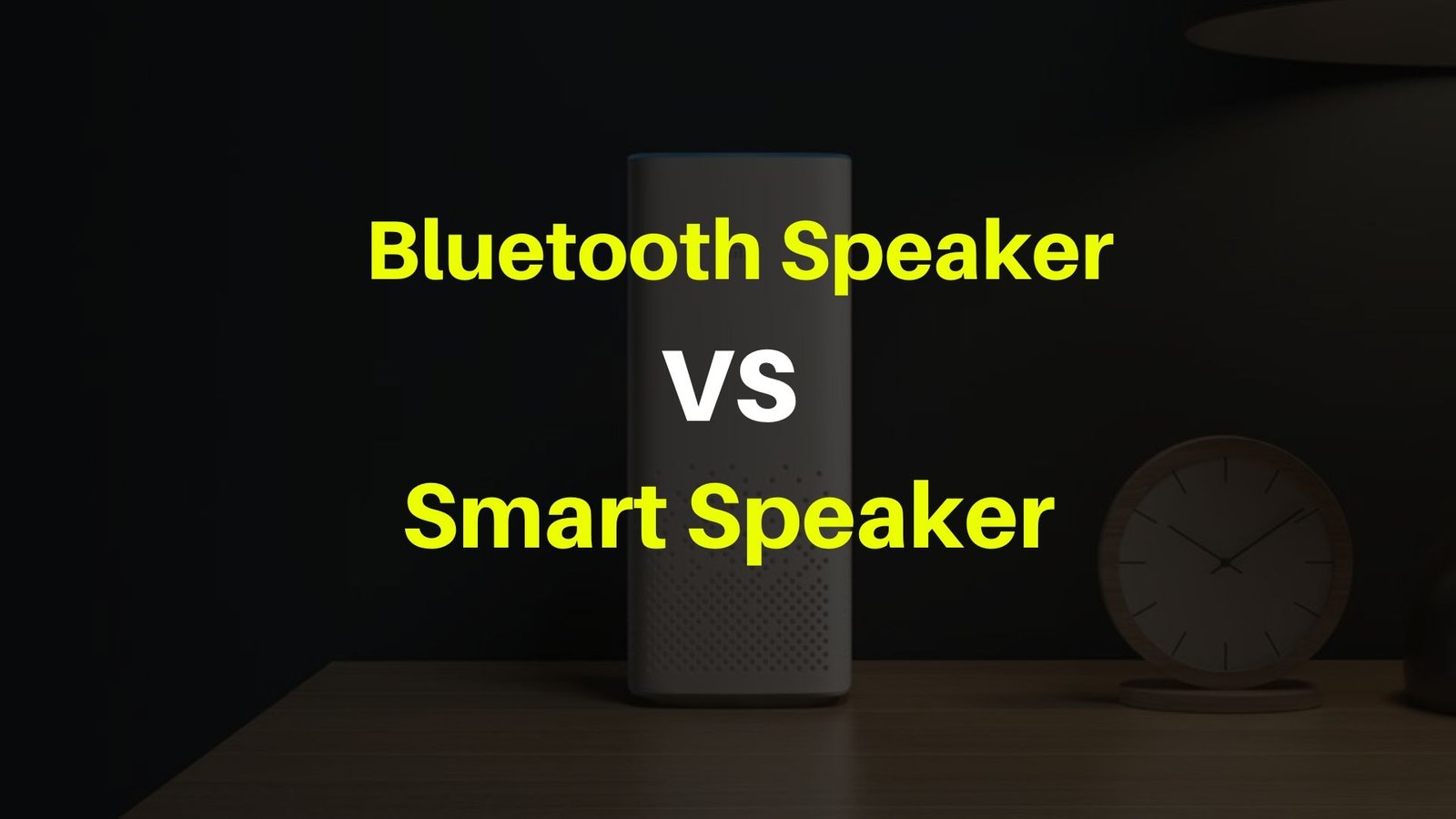 Bluetooth Speaker vs Smart Speaker 2020