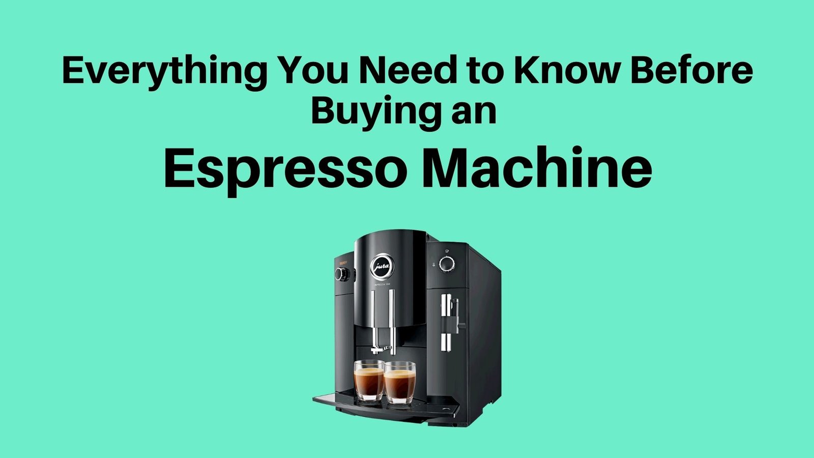 Everything You Need to Know Before Buying an Espresso Machine