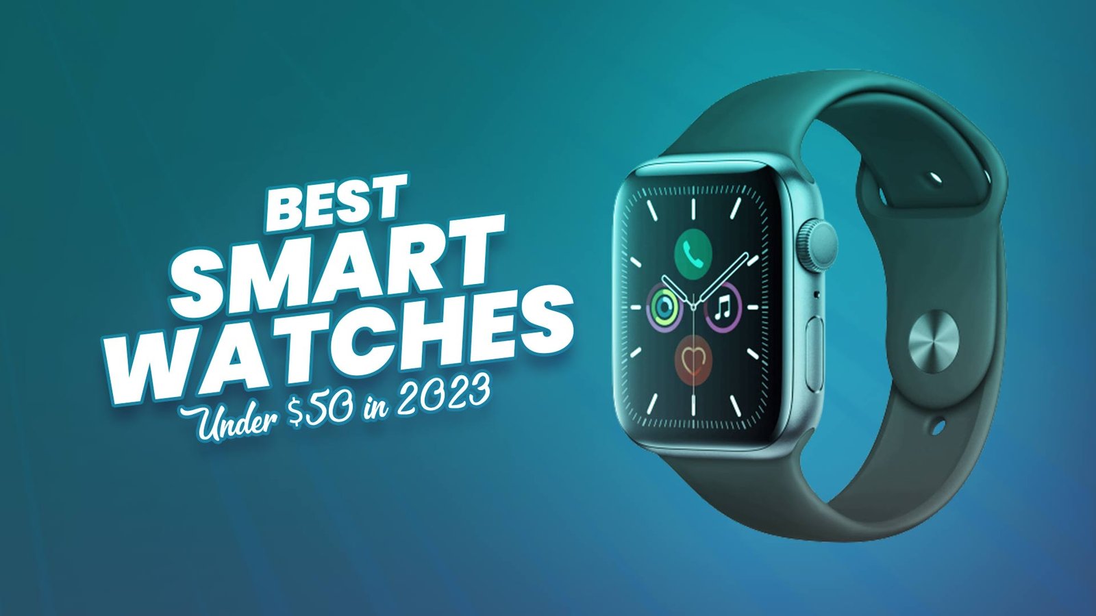 Best Smartwatch Under $50 in 2023