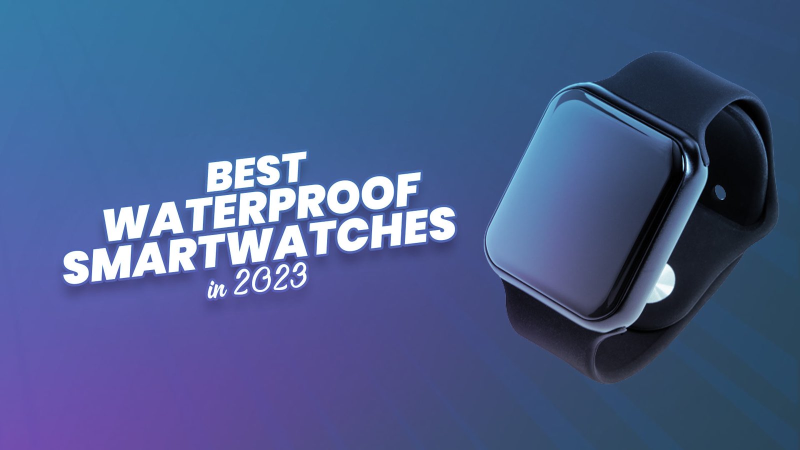 10+ Best Waterproof Smartwatches 2024 According To Experts