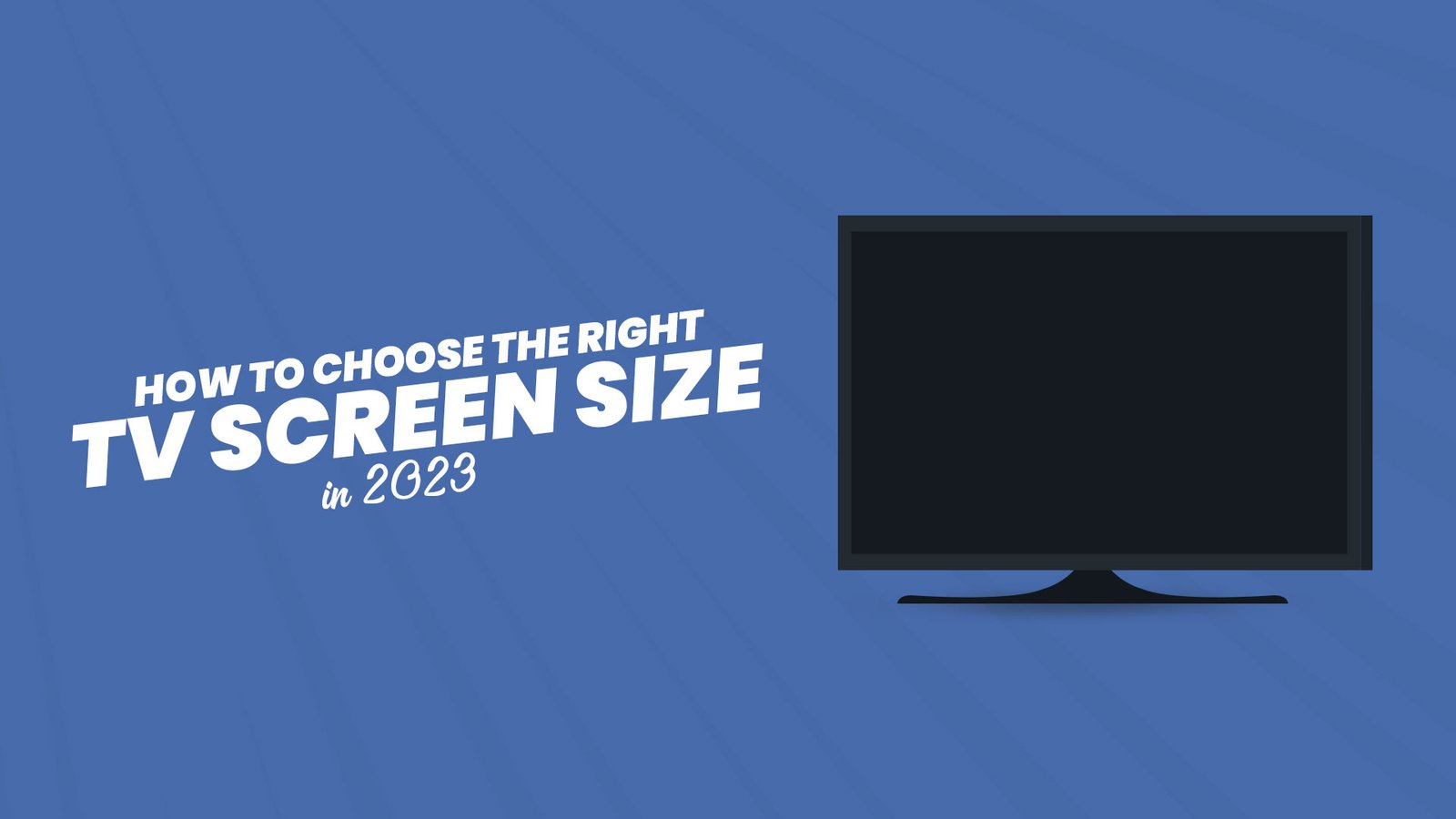 Right TV Screen Size