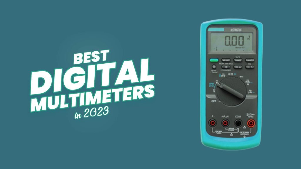 15+ Best Digital Multimeters 2024 According To Experts