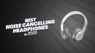 Best Noise Cancelling Headphones in 2023