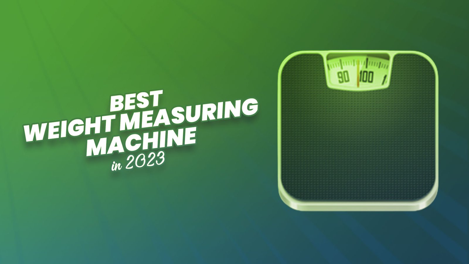 Best Weight Measuring Machine in 2023