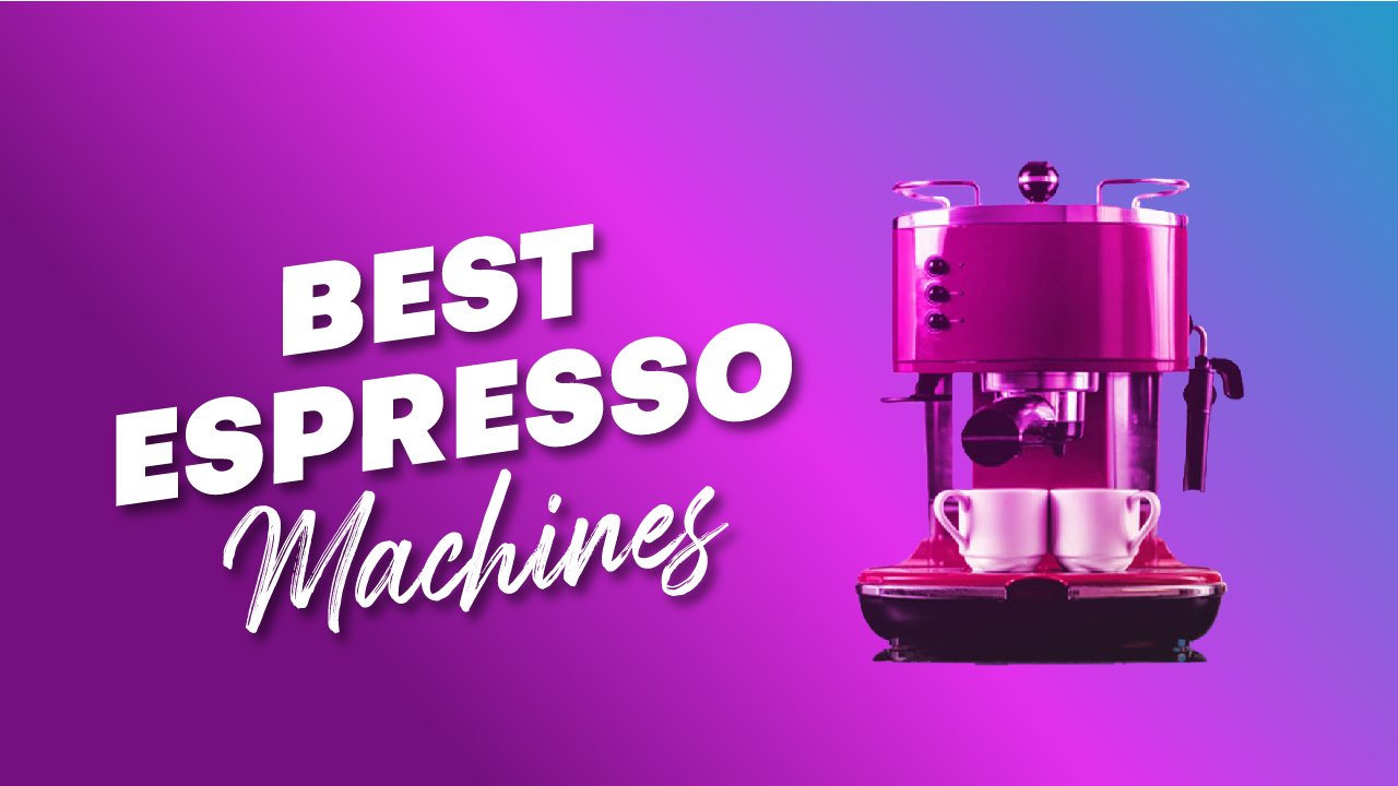 Best Espresso machines