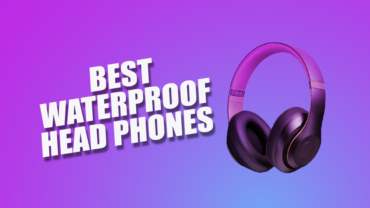 20+ Best Waterproof Headphones