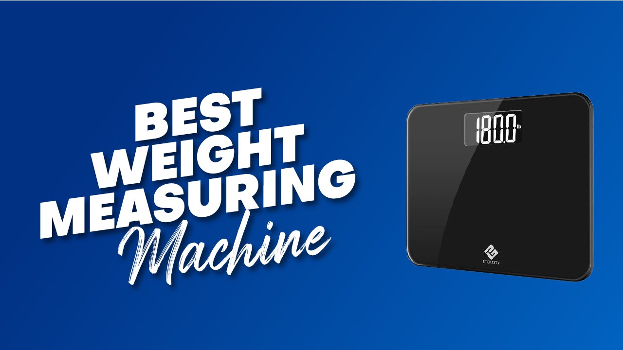 Best weight measuring machine