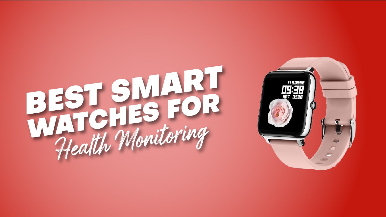 Best Smartwatches For Health Monitoring