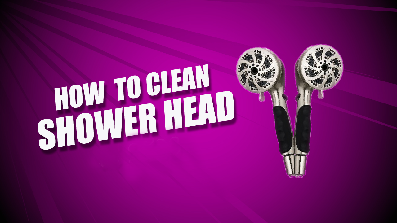 How To Clean Shower Head