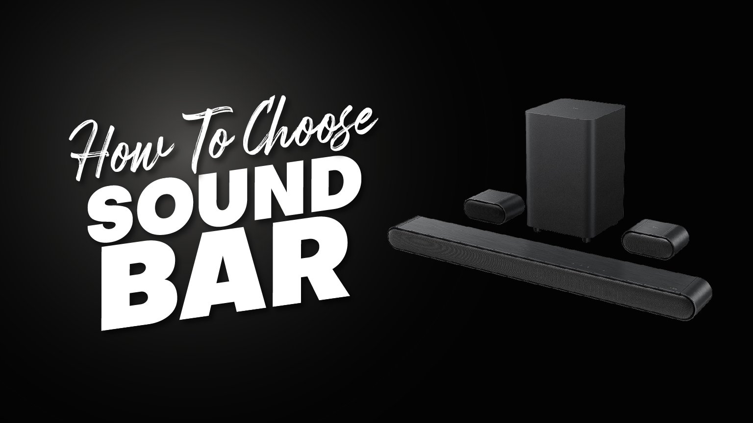 How To Choose A Sound bar