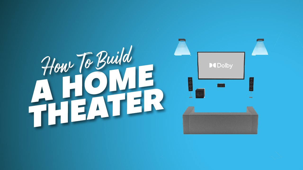How to build a home theatre