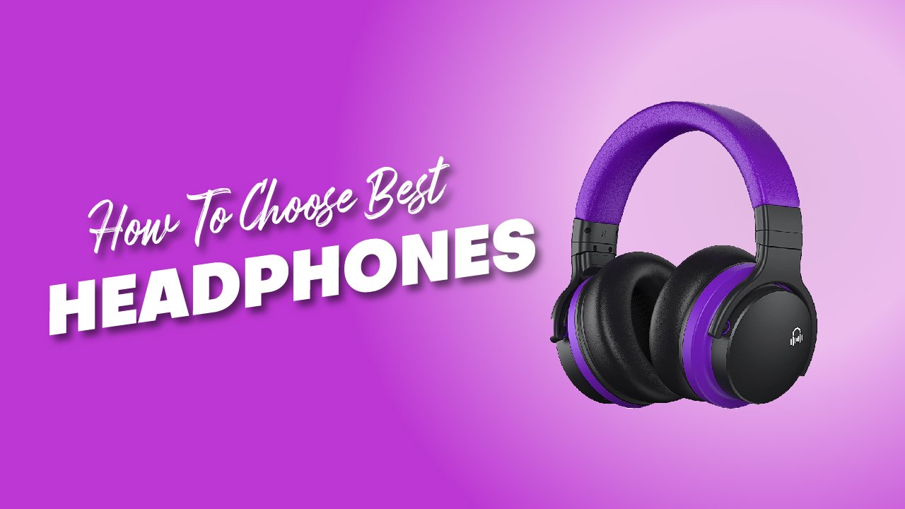 How to choose best headphones