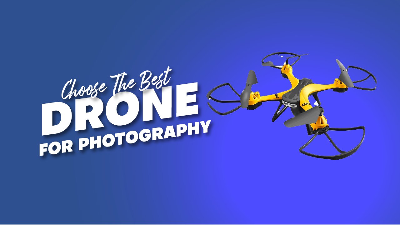 choose the best drones for photography