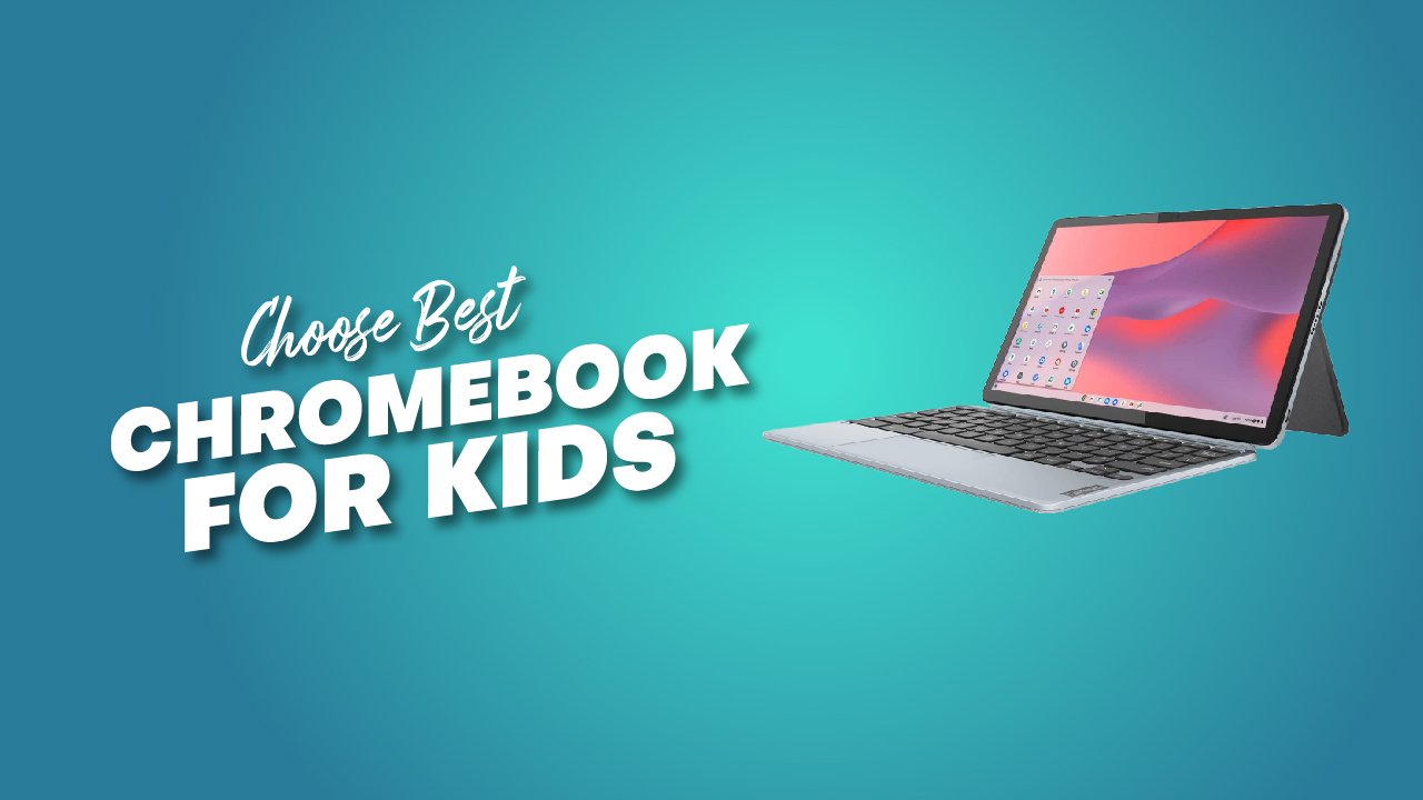 Best Chromebooks for kids