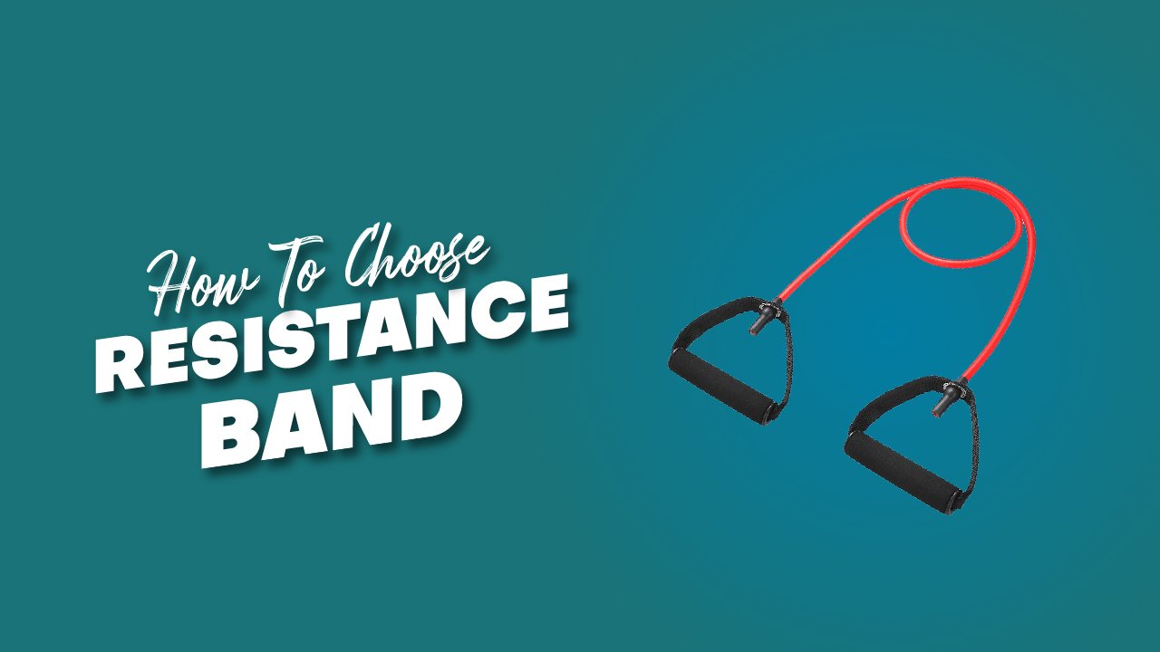 How to choose best resistance bands